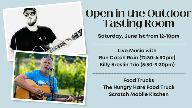 Saturday at the Vineyard with live music by Run Catch Rain (12:30-4:30pm) and Billy Breslin Trio (5:30-9:30pm) on Saturday, June 1st
