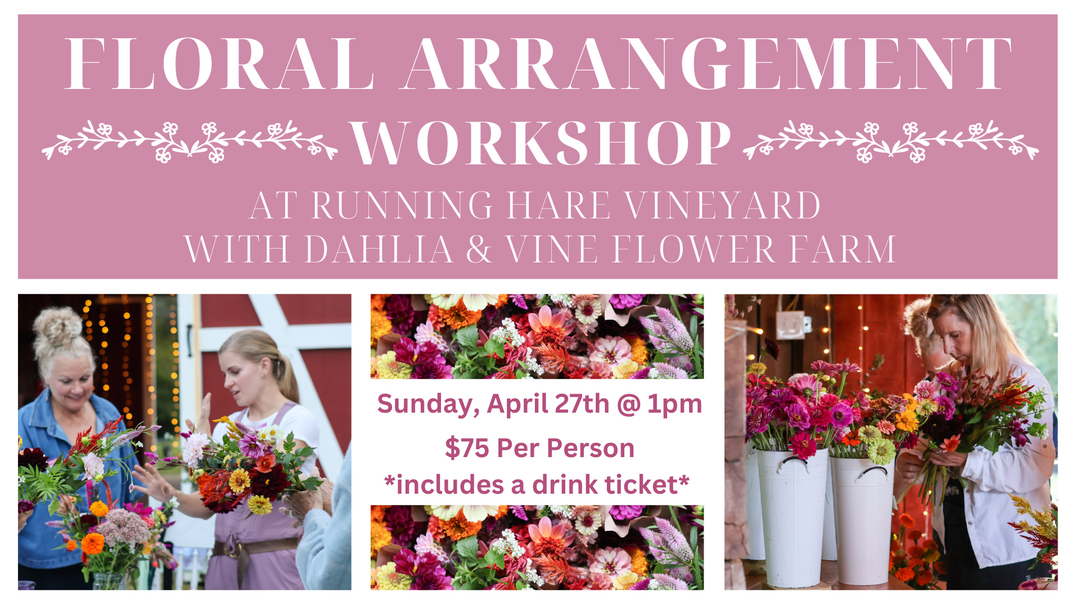 Floral Arrangement Workshop at the Vineyard on Sunday, April 27th at 1pm!
