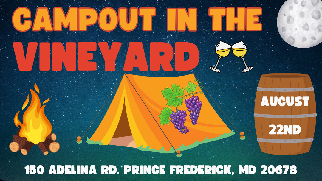 Campout in the Vineyard on Friday, August 22nd!
