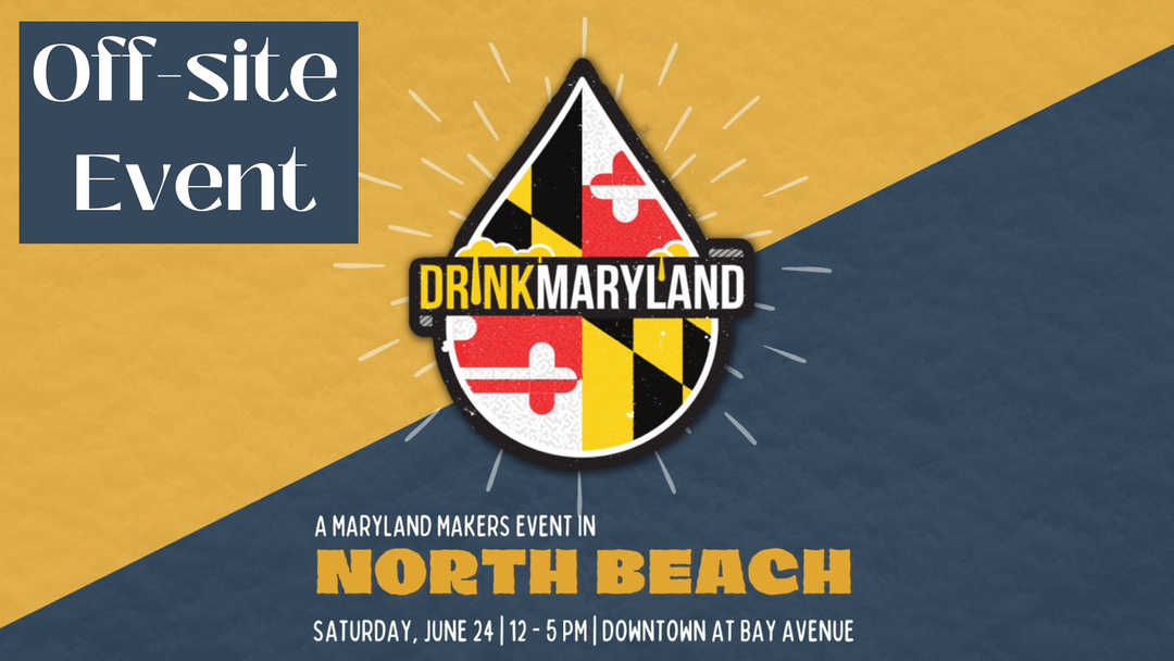Off-Site Event- Drink Maryland in North Beach, Maryland on Saturday, June 24th from 12:00-5:00pm