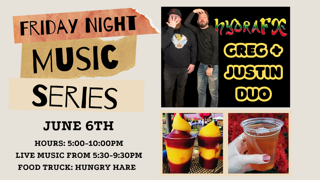 Friday Night Music Series Featuring Greg Barrick & Justin Myles on June 6th!