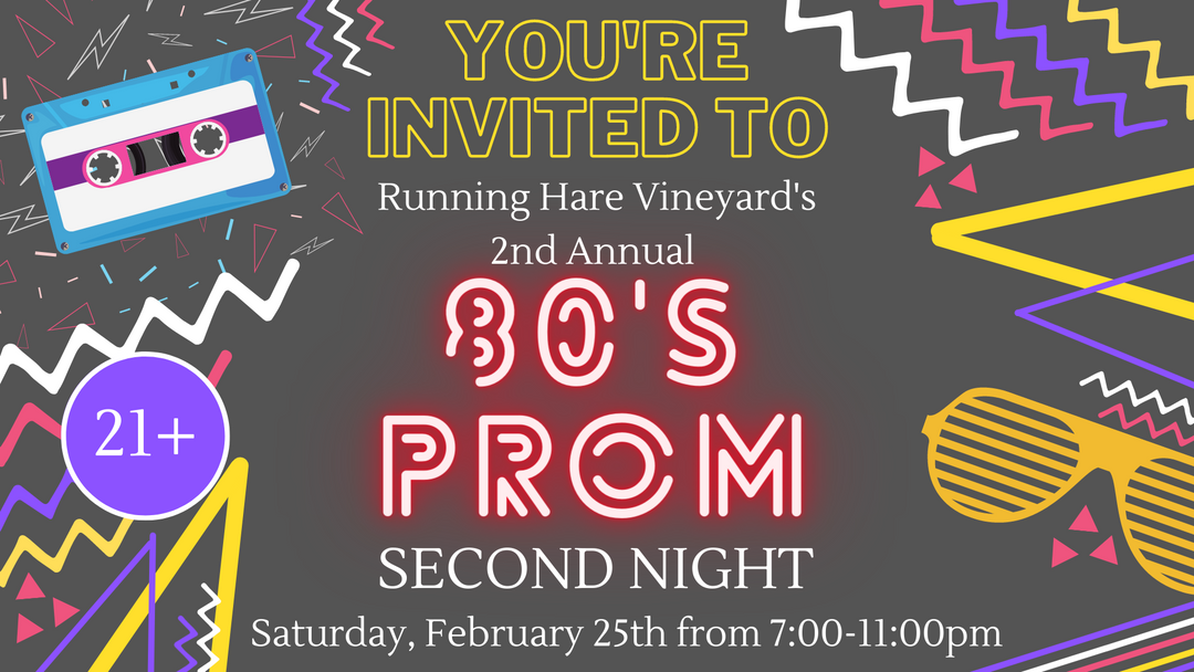 2nd Annual 80's Prom Night Two on Saturday, February 25th from 7:00-11:00pm