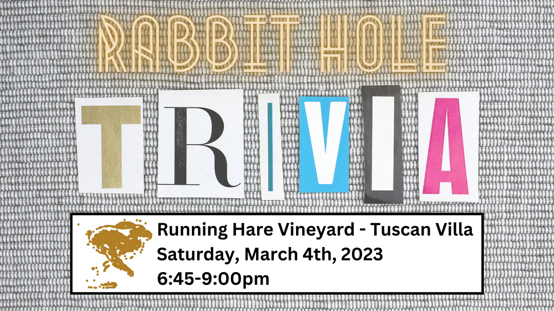 Rabbit Hole Trivia at the Vineyard on Saturday, March 4th from 6:30-9:00pm!