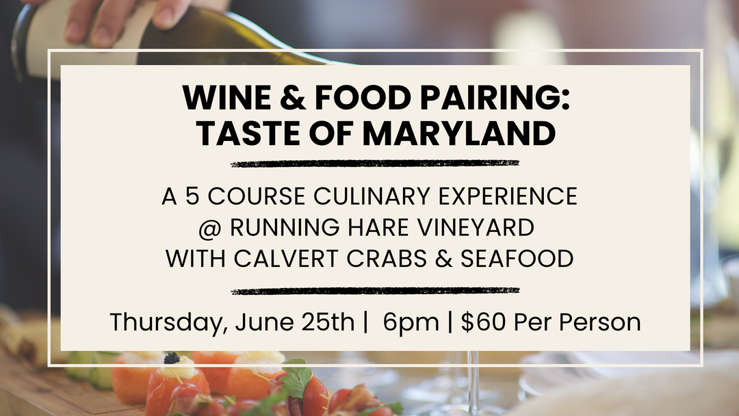 Wine & Food Pairing: A Taste of Maryland on Thursday, June 25th!