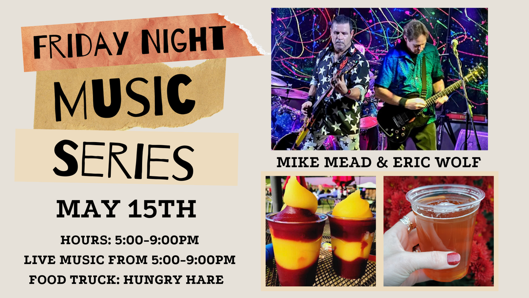 Friday Night Music Series Featuring Mike Mead & Eric Wolf on May 15th!