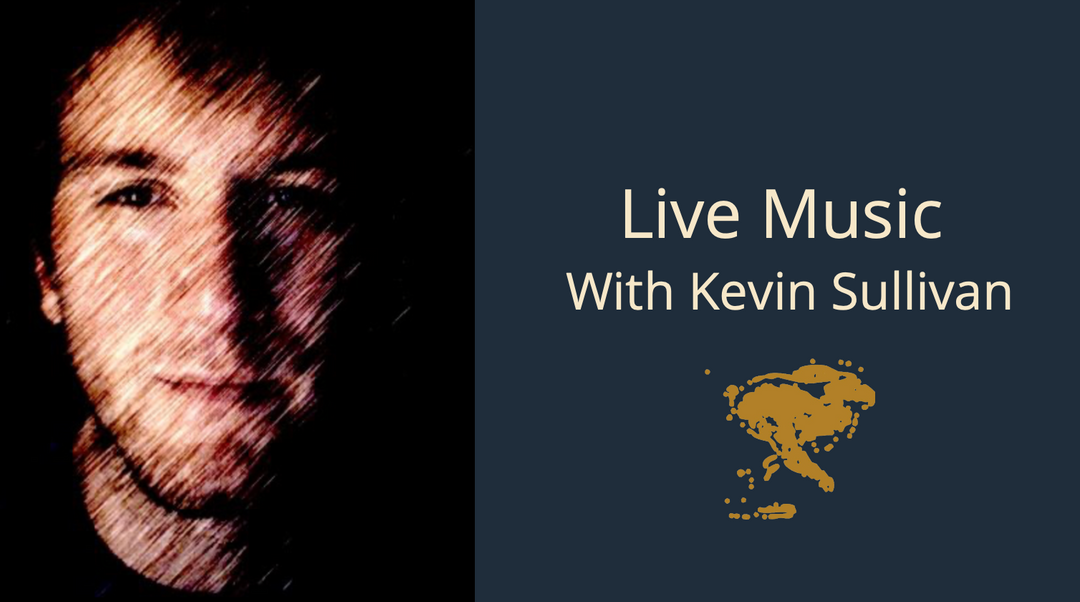 Live Music with Kevin Sullivan on Thursday, July 29th from 5:30-8:30pm
